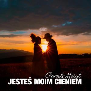 Jesteś moim cieniem