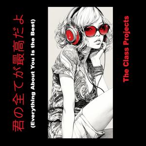 君の全てが最高だよ (Everything About You Is the Best)