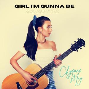 Girl I'm Gunna Be (Acoustic) (Acoustic) (Acoustic)