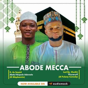 ABODE MECCA (feat. El Miqdaamie)