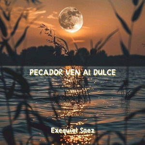 PECADOR VEN AL DULCE