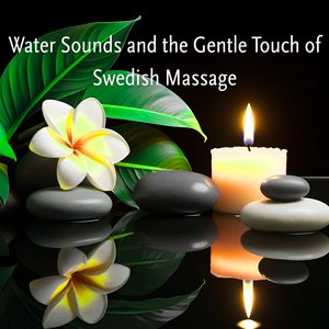 Slow Strokes Under Waterfall Sounds (Swedish Massage)