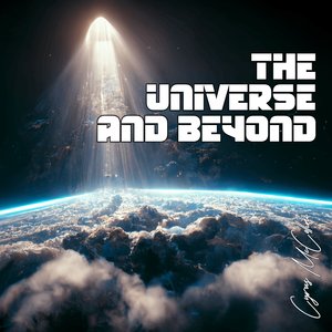The Universe and Beyond