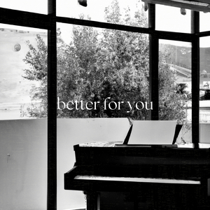 Better For You
