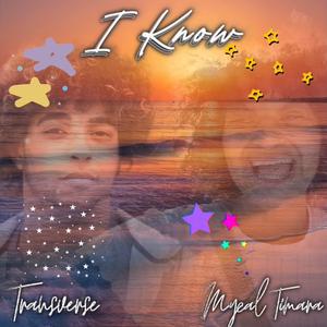I Know (feat. Mycal Timara)