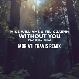 Without You（Moriati Travis remix）