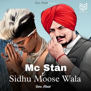 Mc stan X Sidhu moose wala