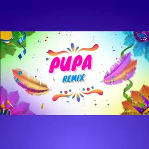 Pupa (Remix)