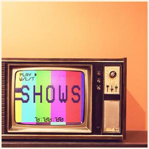 Shows