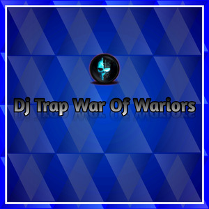 Dj Trap War of Wariors