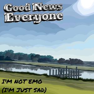 I'm Not Emo (I'm Just Sad)