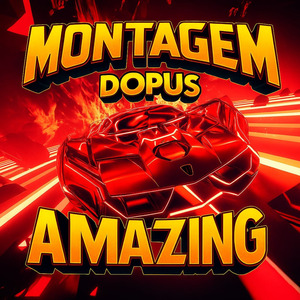 MONTAGEM DOPUS AMAZING