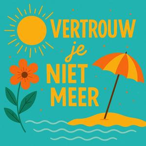 Vertrouw je niet meer