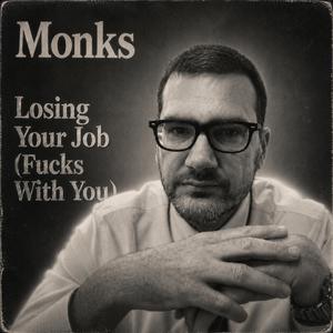Losing Your Job (****s With You)