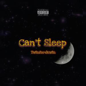 Can't Sleep