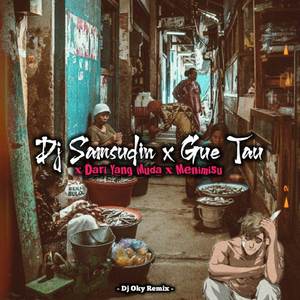 Dj Ente Kadang Kadang Ente x Gue Tau Menimisu