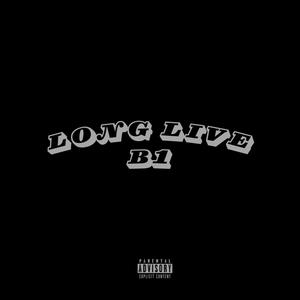 Long Live B1
