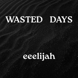 Wasted Days