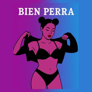 BIEN PERRA