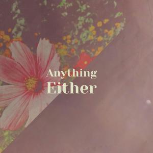 Anything Either