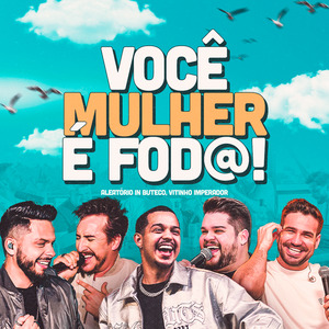 Você Mulher É Foda!