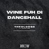 Theolodge - Wine Fuh Di Dancehall