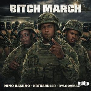 Bitch March (feat. nino kasiino & rylodamac)