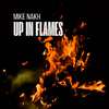 Mike Nakh - Up in Flames