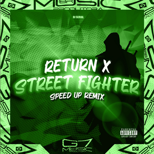 Return X Street Fighter - Speed Up Remix