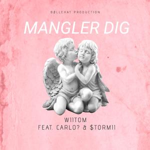 Mangler Dig (feat. Carlo? & $tormii)