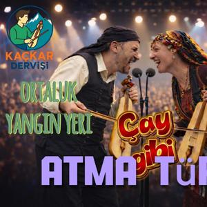 Atma Türkü (Çay Gibi)