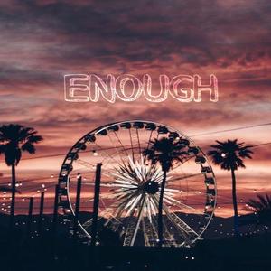 Enough