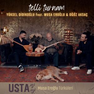 Telli Turnam (feat. Musa Eroğlu & Oğuz Aksaç)
