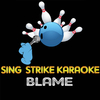 Sing Strike Karaoke - Blame (Karaoke Version)