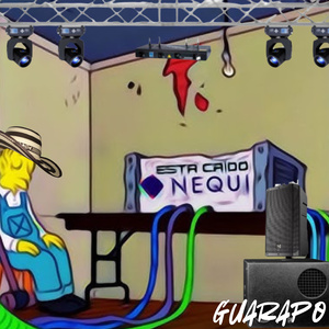 Está Caido Nequi (Guarapo)