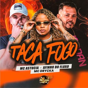 Taca Fogo (Brega Funk)