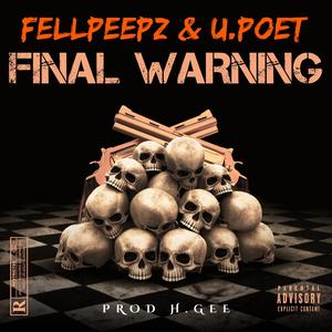 Final Warning (feat. FELLPEEPZ & U.POET)
