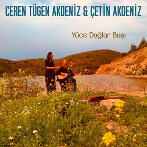 Yüce Dağ Başında Yattım Oturdum