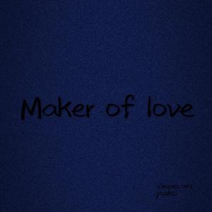 Maker of love