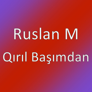 Qırıl Başımdan