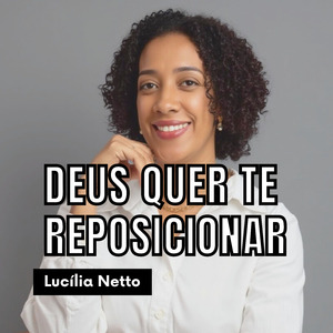 Deus Quer Te Reposicionar