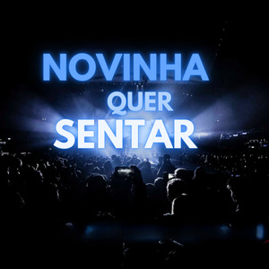 Novinha Quer Sentar