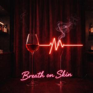 Breath on Skin