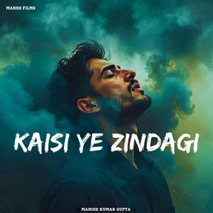 Kaisi ye zindagi