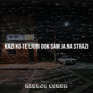 Kazi Ko Te Ljubi Dok Sam Ja Na Strazi