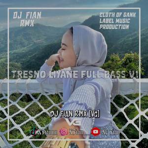 TRESNO LIYANE MENGKANE FULL BASS