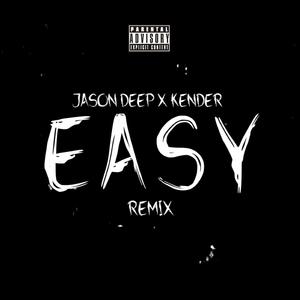 EASY (feat. Jason Deep) (REMIX)