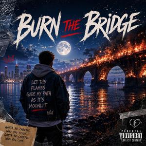 Burn The Bridge