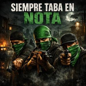 Siempre Taba En Nota (feat. Labrega, Demonio & Taylon Tu Dike Dike)