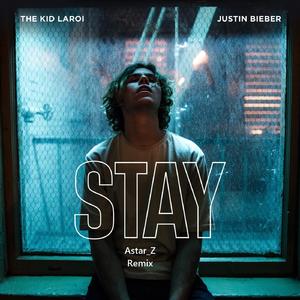 Justin Bieber- Stay（Astar_Z remix）